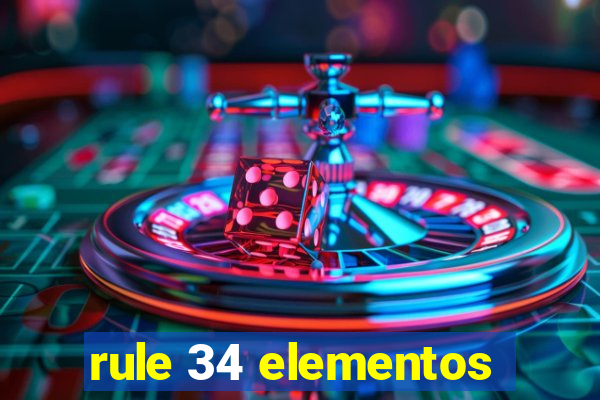 rule 34 elementos